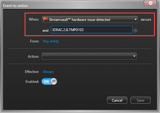 Event-to-action dialog box showing the Streamvault hardware issue detected event and an iDRAC error code condition.